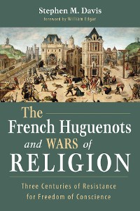 Cover The French Huguenots and Wars of Religion