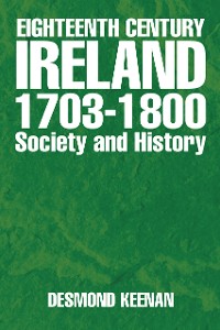 Cover Eighteenth Century Ireland 1703-1800 Society and History