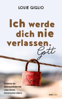 Cover Ich werde dich nie verlassen. Gott