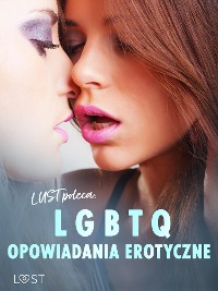 Cover LUST poleca: LGBTQ – opowiadania erotyczne