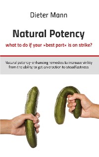 Cover Natural potency - what to do if your »best part« is on strike?