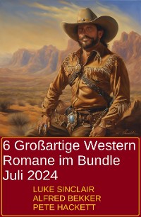 Cover 6 Großartige Western Romane im Bundle Juli 2024