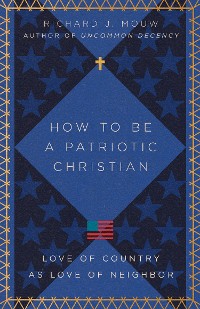 Cover How to Be a Patriotic Christian