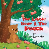 Cover The Little Bear and The Peach