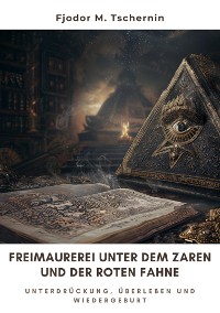 Cover Freimaurerei unter dem  Zaren und der Roten Fahne