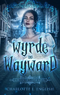 Cover Wyrde and Wayward