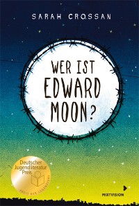 Cover Wer ist Edward Moon? – Ausgezeichnet mit dem Deutschen Jugendliteraturpreis 2020