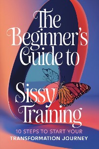 Cover The Beginner's Guide to Sissy Training