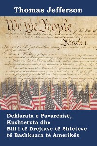 Cover Deklarata e Pavarësisë, Kushtetuta dhe Bill i të Drejtave të Shteteve të Bashkuara të Amerikës