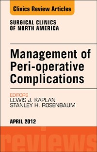 Cover Management of Peri-operative Complications, An Issue of Surgical Clinics