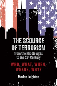 Cover Scourge of Terrorism from the Middle Ages to the Twenty-First Century