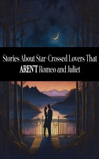 Cover Stories About Star-Crossed Lovers That AREN'T Romeo and Juliet