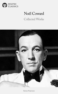 Cover Delphi Collected Works of Noël Coward Illustrated