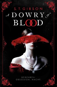 Cover A Dowry of Blood: Begehren. Obsession. Macht.