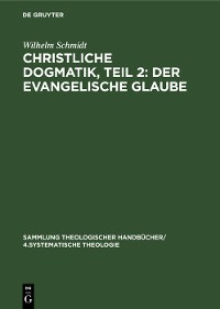 Cover Christliche Dogmatik, Teil 2: Der Evangelische Glaube