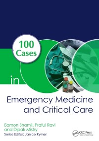 Cover 100 Cases in Emergency Medicine and Critical Care