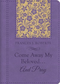 Cover Come Away My Beloved...and Pray