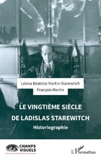 Cover Le vingtième siècle de  Ladislas Starewitch