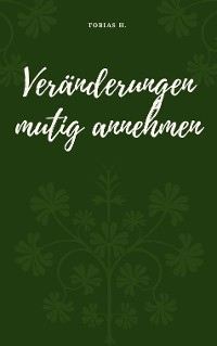 Cover Veränderungen mutig annehmen