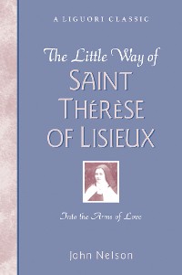 Cover The Little Way of Saint Thérèse of Lisieux
