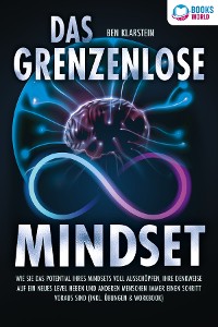 Cover Das grenzenlose Mindset: Wie Sie das Potential Ihres Mindsets voll ausschöpfen, Ihre Denkweise auf ein neues Level heben und anderen Menschen immer einen Schritt voraus sind (inkl Übungen & Workbook)