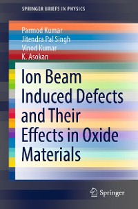 Cover Ion Beam Induced Defects and Their Effects in Oxide Materials