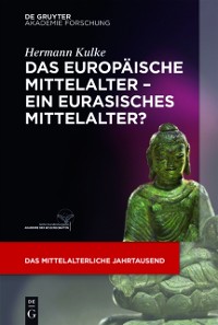 Cover Das europäische Mittelalter – ein eurasisches Mittelalter?