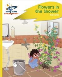 Cover Reading Planet - Flowers in the Shower - Yellow Plus: Rocket Phonics