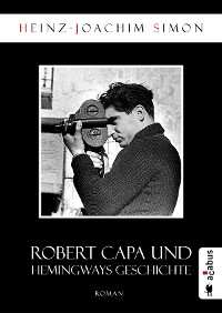 Cover Robert Capa und Hemingways Geschichte