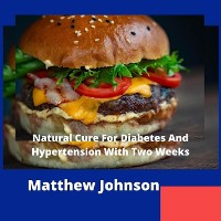 Cover Natural Cure For Diabetes  And Hypertension Within Two Weeks