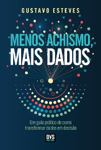 Cover Menos Achismo, Mais Dados