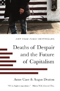 Cover Deaths of Despair and the Future of Capitalism