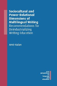 Cover Sociocultural and Power-Relational Dimensions of Multilingual Writing