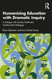 Cover Humanizing Education with Dramatic Inquiry