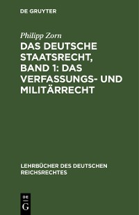 Cover Das deutsche Staatsrecht, Band 1: Das Verfassungs- und Militärrecht