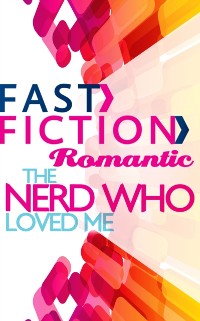Cover Nerd Who Loved Me (Fast Fiction)