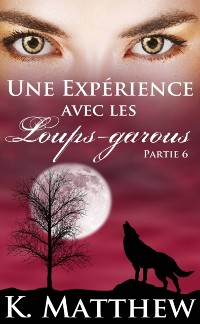 Cover Une Expérience avec les Loups-Garous : Partie 6