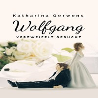 Cover Wolfgang, verzweifelt gesucht