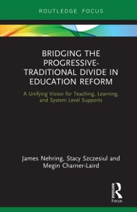 Cover Bridging the Progressive-Traditional Divide in Education Reform