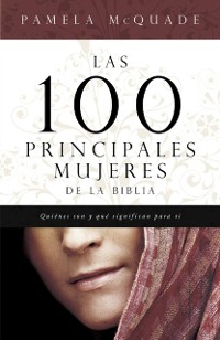 Cover Las 100 Principales Mujeres de la Biblia