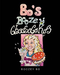 Cover Bo's Boozey Cheesecakes