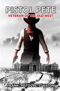 Cover Pistol Pete, Veteran of the Old West