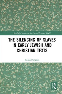 Cover Silencing of Slaves in Early Jewish and Christian Texts