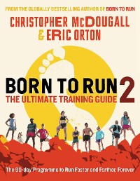 Cover Born to Run 2: The Ultimate Training Guide