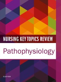 Cover Nursing Key Topics Review: Pathophysiology E-Book