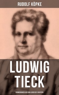 Cover Ludwig Tieck: Erinnerungen aus dem Leben des Dichters