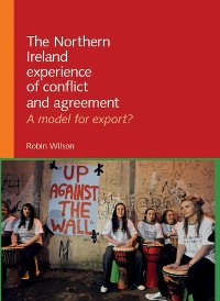 Cover The Northern Ireland experience of conflict and agreement