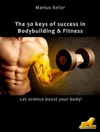 Cover The 50 keys of success in Body Building and Fitness