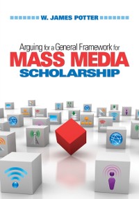 Cover Arguing for a General Framework for Mass Media Scholarship