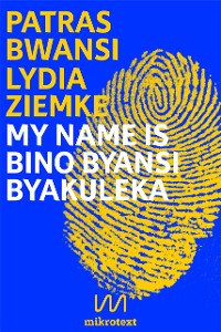 Cover My name is Bino Byansi Byakuleka